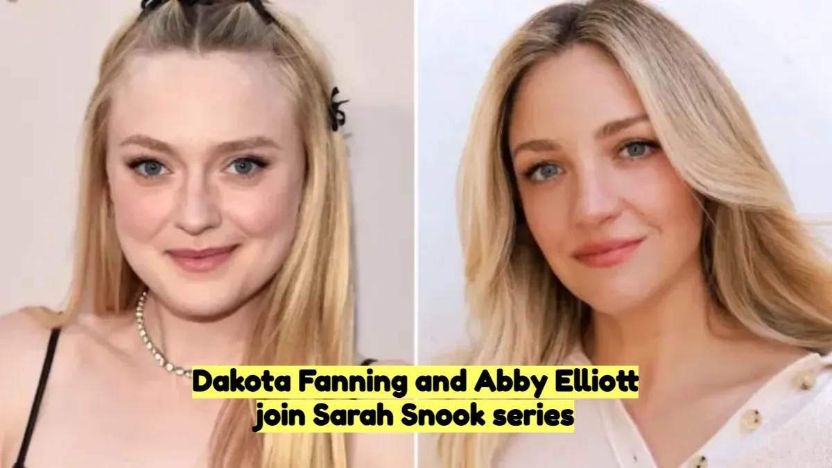 Dakota Fanning and Abby Elliott join Sarah Snook series