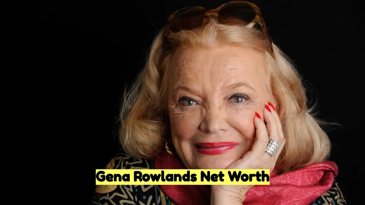 Gena Rowlands Net Worth