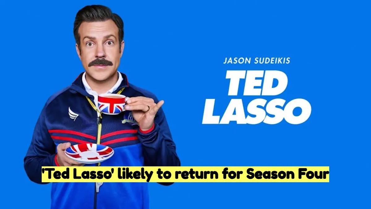 'Ted Lasso' likely to return for Season Four