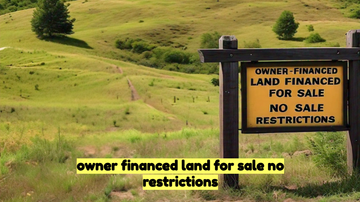 owner financed land for sale no restrictions