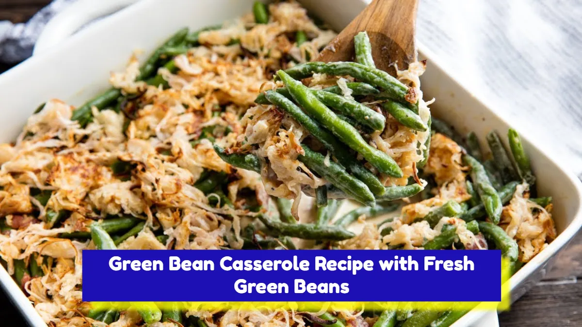 green bean casserole recipe with fresh green beans